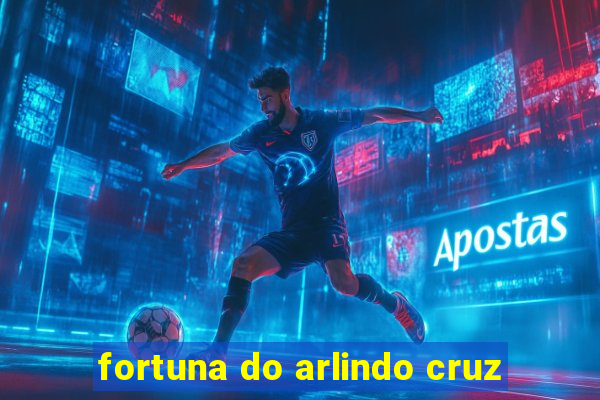 fortuna do arlindo cruz